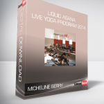 Micheline Berry - Liquid ASANA Live Yoga Program 2014