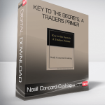 Neall Concord-Cushing - Key to the Secrets. A Trader's Primer