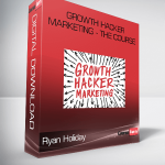 Ryan Holiday - Growth Hacker Marketing - The Course