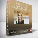 Udemy - Alexa Fischer - How to Create a 1000 Watt Presence