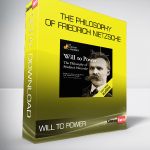 Will to Power - The Philosophy of Friedrich Nietzsche