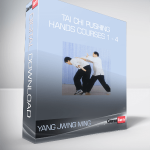 Yang Jwing Ming - Tai Chi Pushing Hands Courses 1 - 4