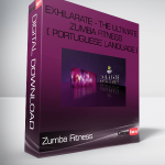 Zumba Fitness - Exhilarate - The Ultimate Zumba Fitness ( Portuguese language )