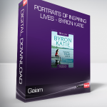 Gaiam - Portraits of Inspiring Lives - Byron Katie