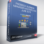 Jon Loomer - Facebook Business Manager Masterclass June 2018