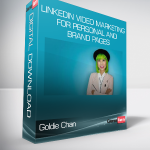 Goldie Chan - LinkedIn Video Marketing for Personal and Brand Pages