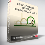 Jez Humble - Lean Technology Strategy - Running Agile at Scale