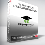 Felix Wisniewski - Flipping Medical Commodities University