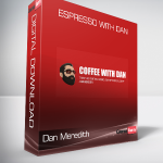 Dan Meredith - Espresso With Dan