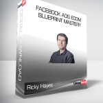 Ricky Hayes - Facebook Ads Ecom Blueprint Mastery