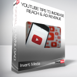 Invert Media - YouTube Tips to Increase Reach & Ad Revenue