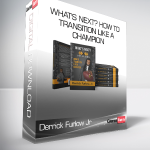 Derrick Furlow Jr - What's Next? How to Transition Like A Champion