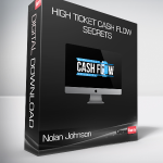 Nolan Johnson - High Ticket Cash Flow Secrets