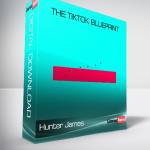 Hunter James - The TikTok Blueprint