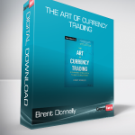 Brent Donnelly - The Art of Currency Trading