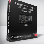 Chris Evans & Taylor Welch - Traffic And Funnels - ELITE Gathering (July 2019)