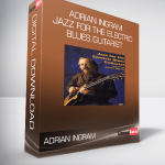 Adrian Ingram - Jazz for the Electric Blues Guitarist