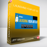 Jeff Walker - Launching Your List 2.0