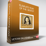 Victoria Gallagher – Eliminate Fear of the Dentist