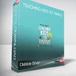 Debbie Silver & Dedra Stafford - Teaching Kids to Thrive