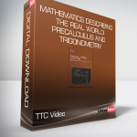 TTC Video - Mathematics Describing the Real World - Precalculus and Trigonometry