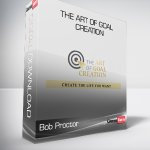 Bob Proctor - The Art Of Goal Creation