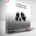 Rich Frye - Flowing Body Flexible Mind