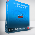 Lazaro (Laz) Diaz - The Gold Standard CCNA R S (200-125)