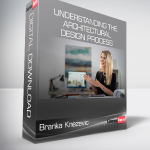 Branka Knezevic - Understanding the Architectural Design Process