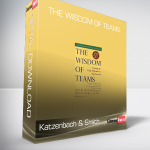 Katzenbach & Smith - The Wisdom of Teams