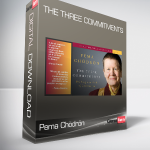 Pema Chödrön - The Three Commitments