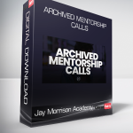 Jay Morrison Academy - Archived Mentorship Calls