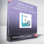 Donna Eden – Energy Medidne for Women 4-Day Introductory Intensive