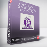 George Bayer – Complete Course of Astrology