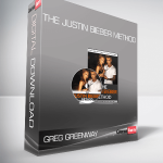 Greg Greenway – The Justin Bieber Method