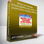 Jeff Cooper – Intra-Day Trading Strategies. Proven Steps to Short-Term Trading Profits