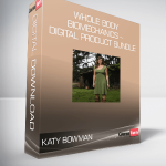 Katy Bowman – Whole Body Biomechanics – Digital Product Bundle