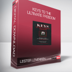 Lester Levenson – Keys to the Ultimate Freedom