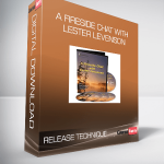 Release Technique – A Fireside Chat With Lester Levenson