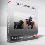 Train Simple - DSLR Fundamentals