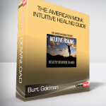 Burt Goldman - The American Monk - Intuitive Healing Guide