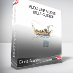 Gloria Atanmo - Blog Like A Boss (Self-Guided)