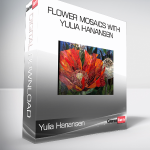 Yulia Hanansen - Flower Mosaics with Yulia Hanansen