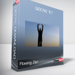 Flowing Zen - Qigong 101