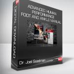 Dr. Joel Seedman - Advanced Human Performance - Foot and Ankle Manual