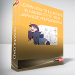 Learn how to illustrate in manga style from Japanese professionals