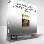 Jake Olson - Masterclass #5 - ( Create & Edit Photos ) + Q&A