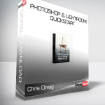 Chris Orwig - Photoshop & Lightroom Quickstart