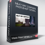 Mads Peter Iversen - Milky Way Composite Photoshop Tutorial