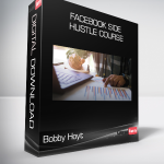 Bobby Hoyt - Facebook Side Hustle Course